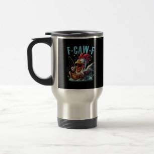 Fischerei F-Caw-F Lustiges Huhn Schrei Humor Reisebecher