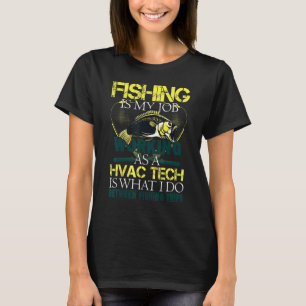Fischerei-HVAC-Techniker Fischer T-Shirt