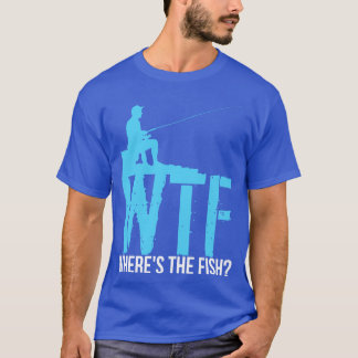 Fischerei mit WTF T-Shirt
