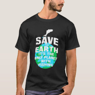 Fischerei nur Planet T-Shirt