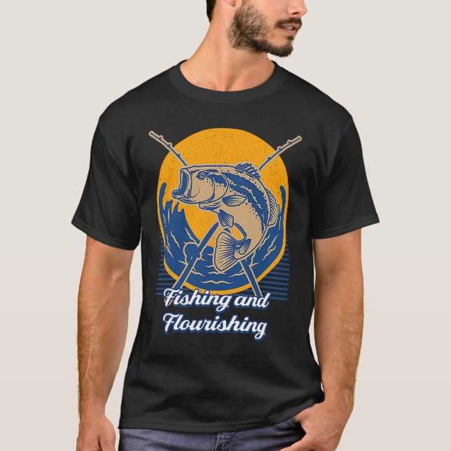 Fischerei und Blüh der Fischer T-Shirt (Vorderseite)