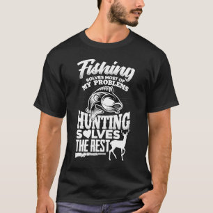 Fischerei und Hirschjagd gefährden mein Problem T-Shirt