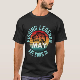 FISCHEREILEGENDEN WERDEN IM MAI GEBOREN T-Shirt