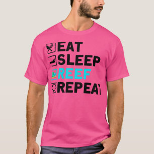 Fischfang Eat Sleep Reef Wiederholung Aquarist 1 T-Shirt