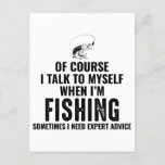 Fischfang Fischfang Joke Funny Spaß Square St Postkarte<br><div class="desc">Natürlich spreche ich mit mir selbst,  wenn ich angeln will,  brauche ich manchmal einen Rat von Experten. Funny Fishing Design für Fischer oder Fischer in Ihrem Leben.</div>