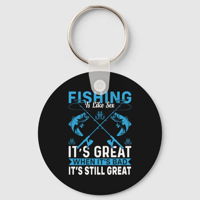 Fischfang ist großartig schlüsselanhänger (Vorderseite)