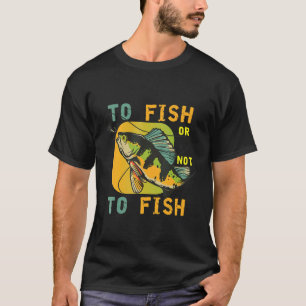 Fischfang Sprichwort Fischfang Geboren fischen T-Shirt