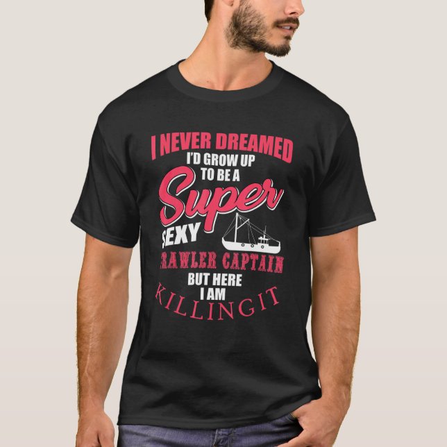 Fischfangschiff Kapitän Zitat Fischer Boot T-Shirt (Vorderseite)