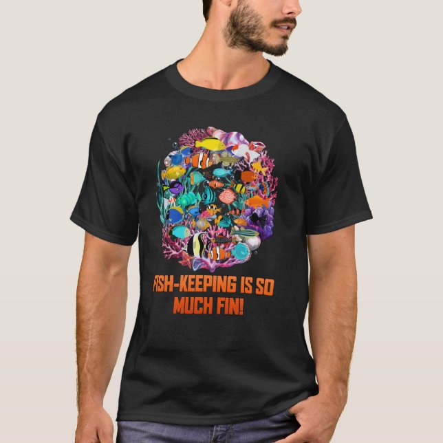 Fischhaltung ist so viel Flosse T-Shirt (Vorderseite)