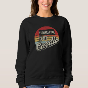 Fischpflege ist mein Cardio Aquarium Retro Fisch H Sweatshirt