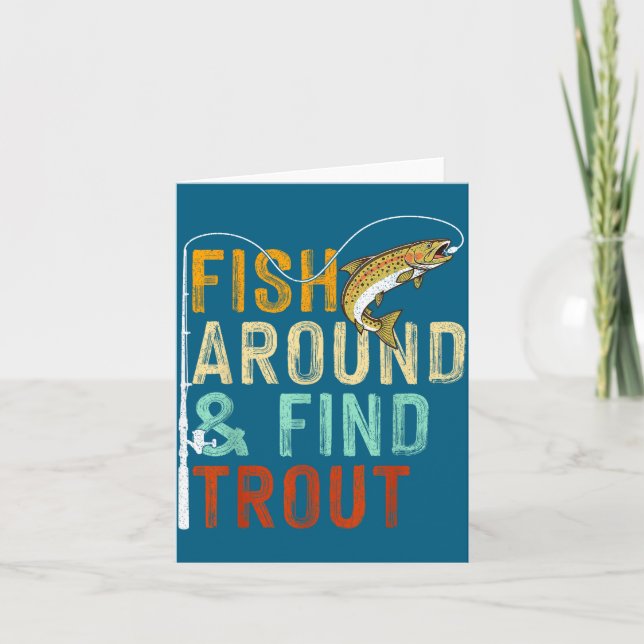Fish Around And Find Trout Funny Fishing Fishermen Karte (Vorderseite)