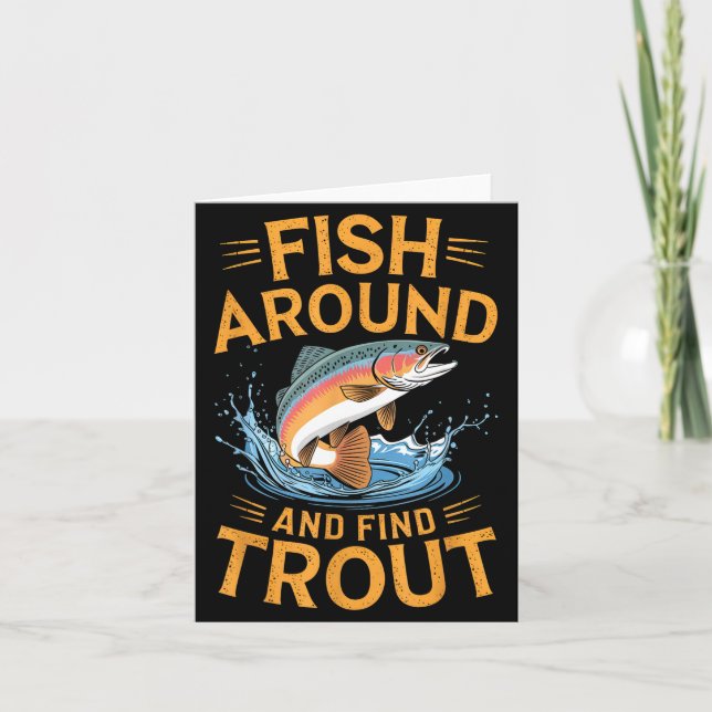 Fish Around And Find Trout Funny Fishing Fishermen Karte (Vorderseite)