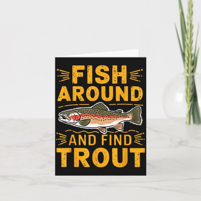 Fish Around And Find Trout Funny Fishing Fishermen Karte (Vorderseite)