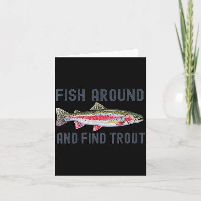 Fish Around And Find Trout Funny Fishing Fishermen Karte (Vorderseite)