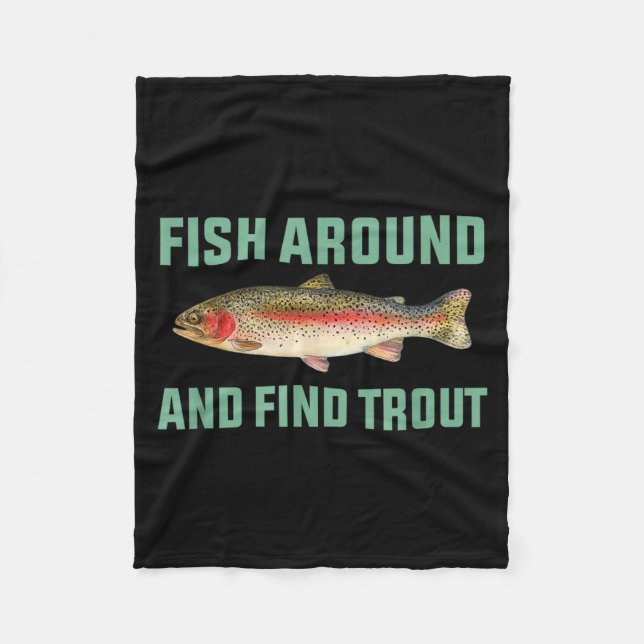 Fish Around And Find Trout Funny Fishing Pun  Fleecedecke (Vorderseite)