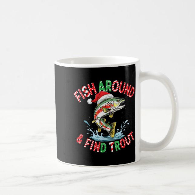 Fish Around Find Trout, Funny Fisherman Fishing Ch Kaffeetasse (Rechts)