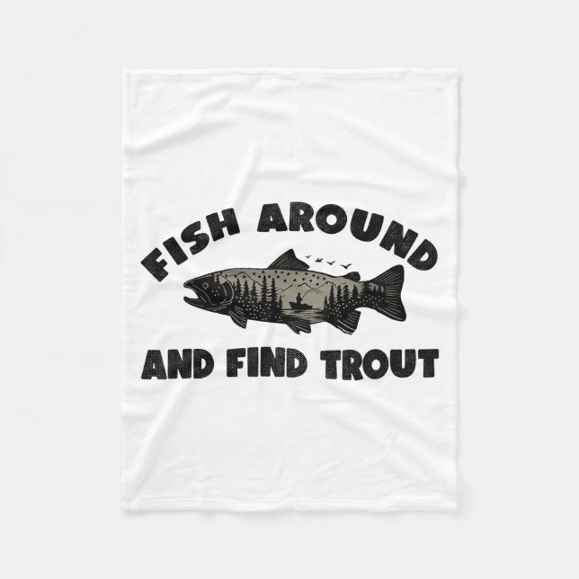 Fish Around Find Trout, Funny Fisherman Fishing Jo Fleecedecke (Vorderseite)