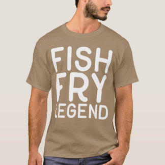 Fish Fry Legende lustige Familie T-Shirt