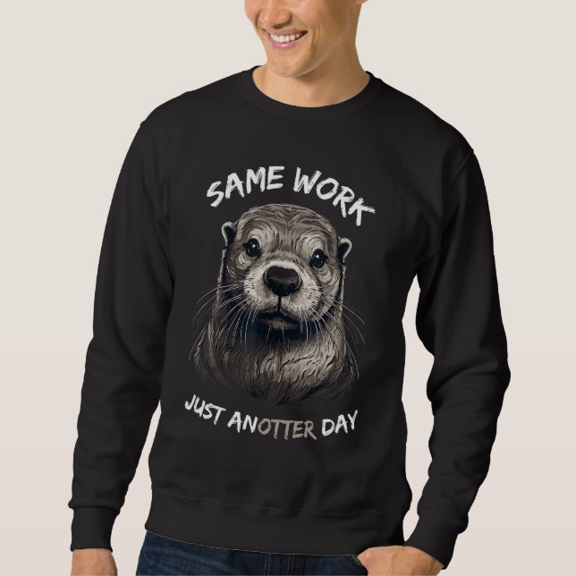 Fish otter sea otter work job sweet otter sweatshirt (Vorderseite)