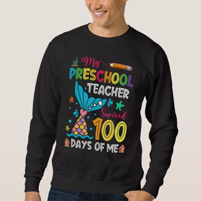 Fish Tail Preschool Teacher Survived 100 Days Of M Sweatshirt (Vorderseite)