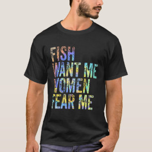 Fish Want Me Women Fear Me Retro Vintage Fishing T-Shirt