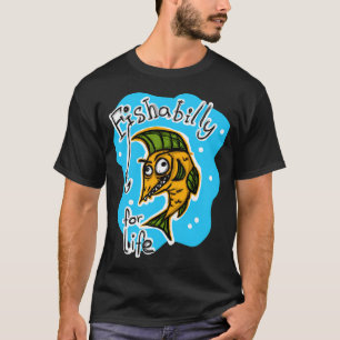 Fishabilly fürs Leben T-Shirt