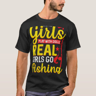 Fisher Girl some Girls spielen mit Puppen Real Gir T-Shirt