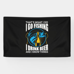 Fisher I Go Fishing I Drink Beer Banner
