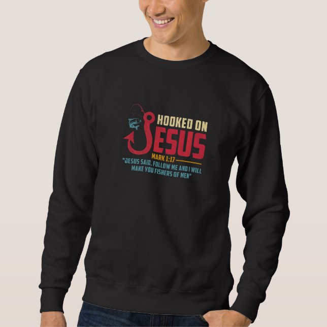 Fisherman Fishing  Jesus I Will Make You Fishers O Sweatshirt (Vorderseite)