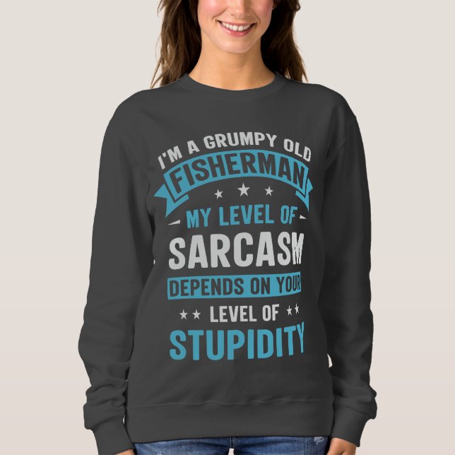 Fisherman Funny Sarcasm Novelty Spaß Gift Sweatshirt (Vorderseite)
