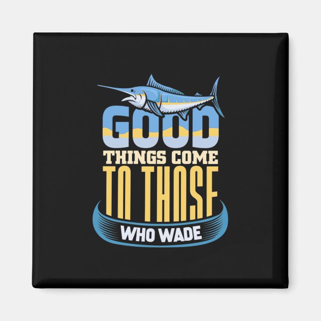 Fisherman Good Things Magnet (Vorne)