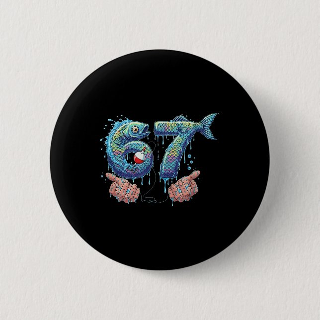 Fishing 67 Six Seven Funny Gen Alpha Meme Drip  Button (Vorderseite)