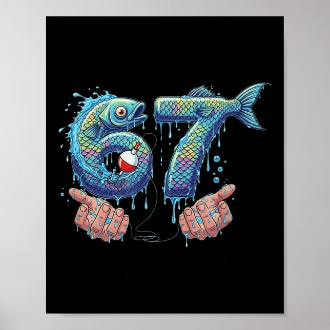 Fishing 67 Six Seven Funny Gen Alpha Meme Drip  Poster (Vorne)