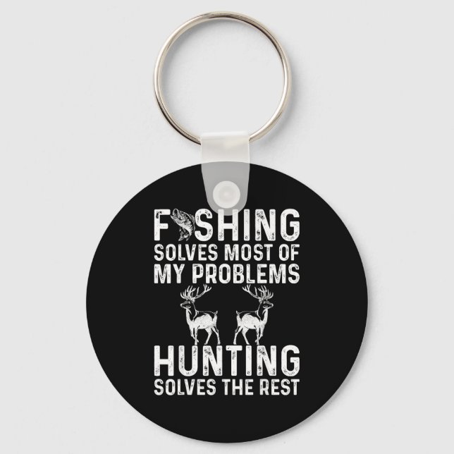 Fishing &amp; Hunting Solve My Problems Funny  Schlüsselanhänger (Vorderseite)