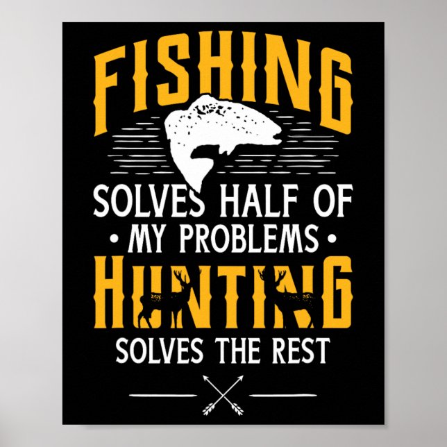 Fishing And Hunting Solve My Problems - Funny Gift Poster (Vorne)