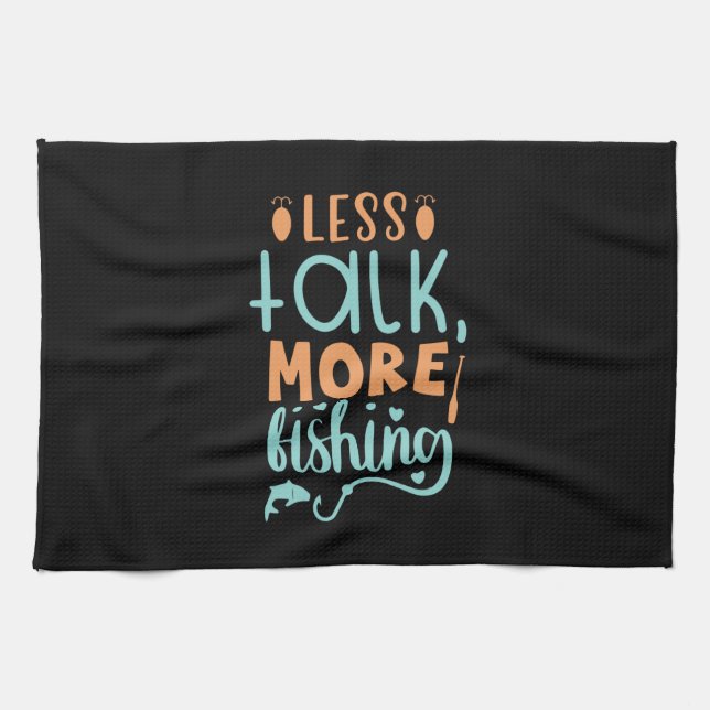 Fishing Art Less Talk More Fishing Geschirrtuch (Horizontal)