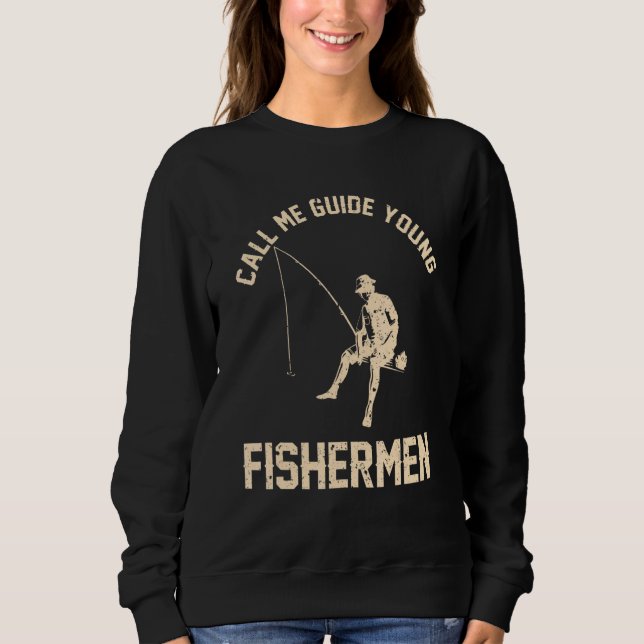 Fishing Call me guide young fishermen 1 Sweatshirt (Vorderseite)