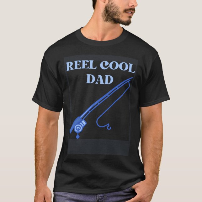 fishing dad reel cool dad fathers day fisherman T-Shirt (Vorderseite)
