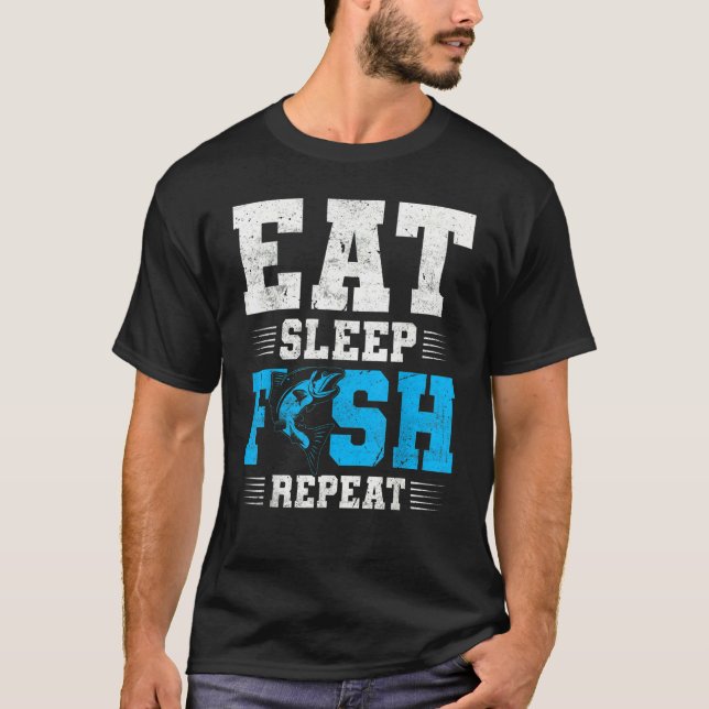 Fishing Eat Sleep Fish   Fisherman Quotes T-Shirt (Vorderseite)