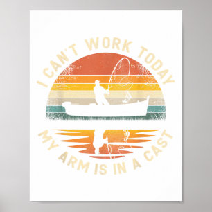 Fishing Father's Day I Can't Work Today My Arm Is Poster