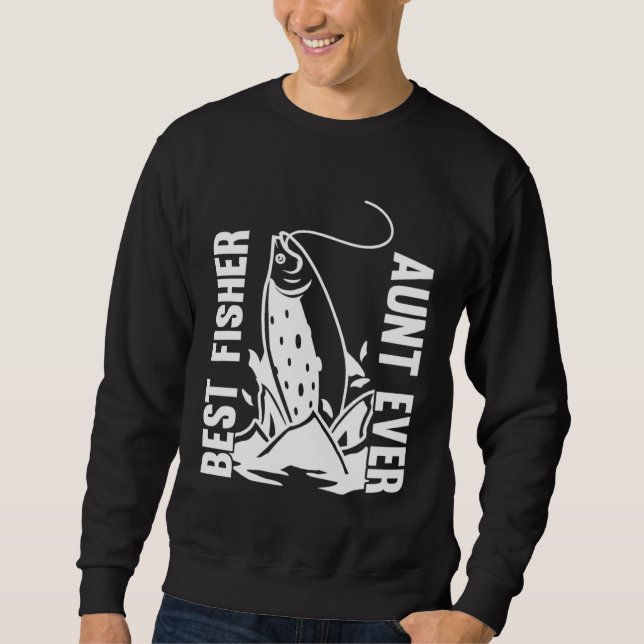 Fishing Fisherman Aunt Fisher Fish  1 Sweatshirt (Vorderseite)