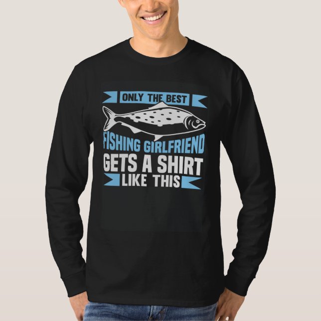 Fishing Fisherman Girlfriend Fisher Fish T-Shirt (Vorderseite)
