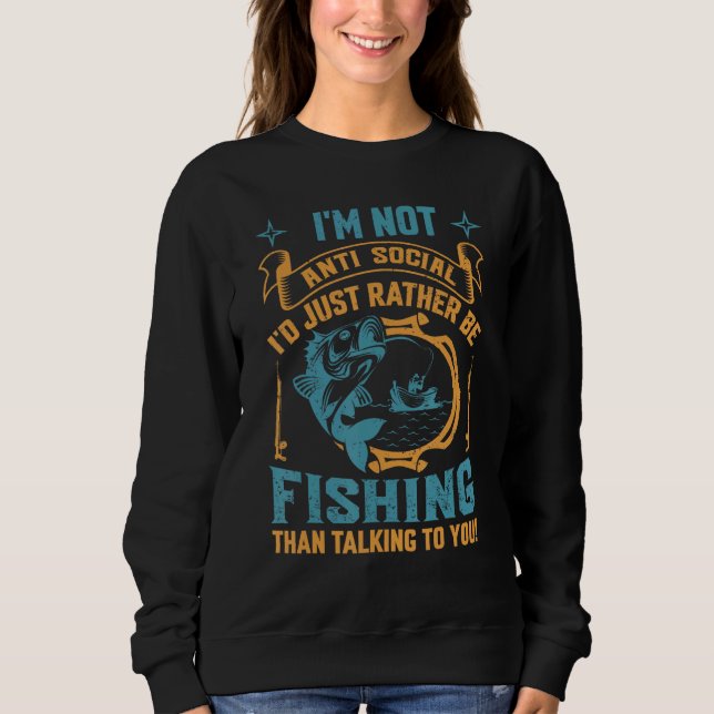 Fishing For Men Women Fisherman Fishing  1 Sweatshirt (Vorderseite)
