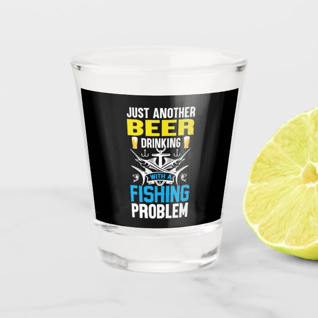 Fishing Gift Beer Drinking With A Fishing Problem Schnapsglas (Vorderseite)