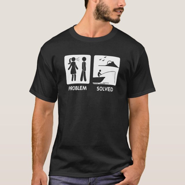 Fishing Have Problem Fishing Solve T-Shirt (Vorderseite)