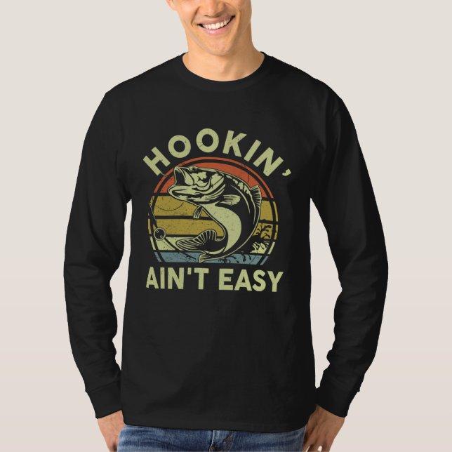 Fishing  Hookin Aint Easy Dad Papa   Bass Fish T-Shirt (Vorderseite)