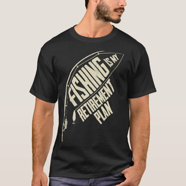 Fishing Is My Retirement Plan Fishing Time Fisherm T-Shirt (Vorderseite)