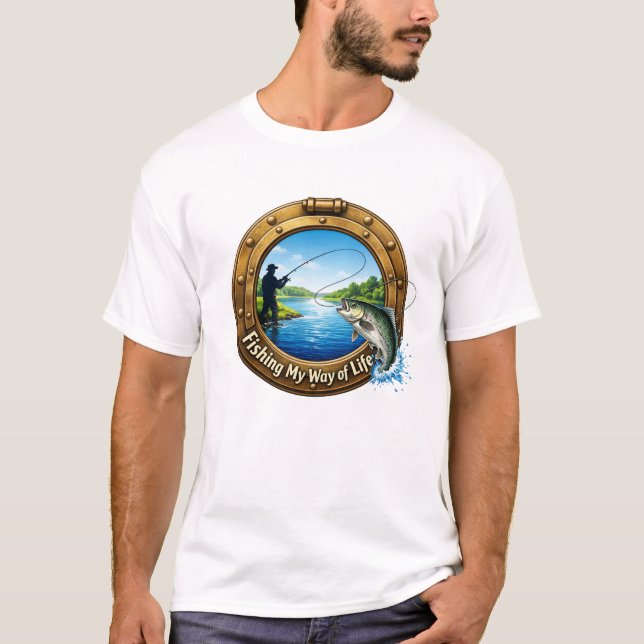 "Fishing My Way of Life" Porthole-T-Shirt T-Shirt (Vorderseite)