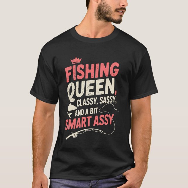 Fishing Queen Classy Sassy Und ein bisschen Smart  T-Shirt (Vorderseite)