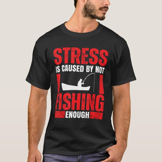 Fishing Saying For Men Women Fisherman Fishing T-Shirt (Vorderseite)